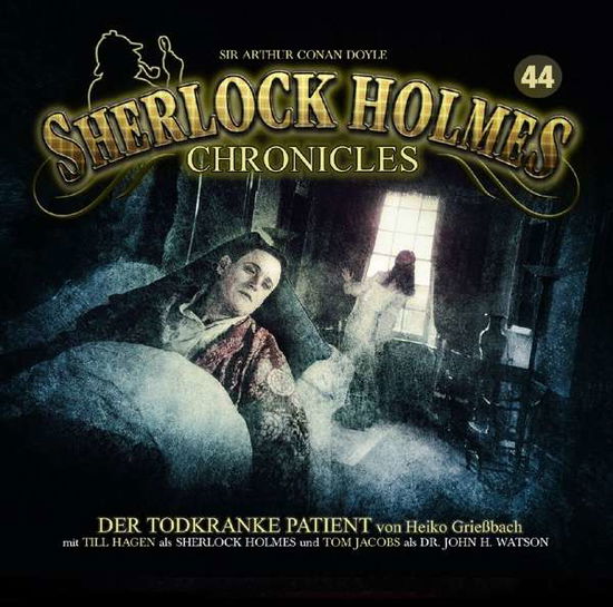 Der Todkranke Patient Folge 44 - Sherlock Holmes Chronicles - Music - Tonpool - 9783960660460 - September 8, 2017