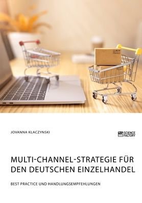 Cover for Jovanna Klaczynski · Multi-Channel-Strategie fur den deutschen Einzelhandel. Best Practice und Handlungsempfehlungen (Paperback Bog) (2021)