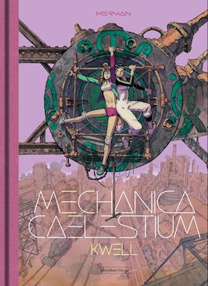 Mechanica Caelestium - 2. Kwell - Merwan - Kirjat - Schreiber & Leser - 9783965821460 - tiistai 7. marraskuuta 2023