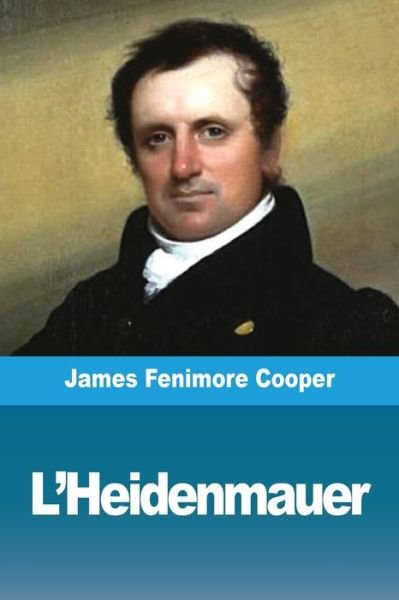 Cover for James Fenimore Cooper · L'Heidenmauer (Paperback Book) (2019)