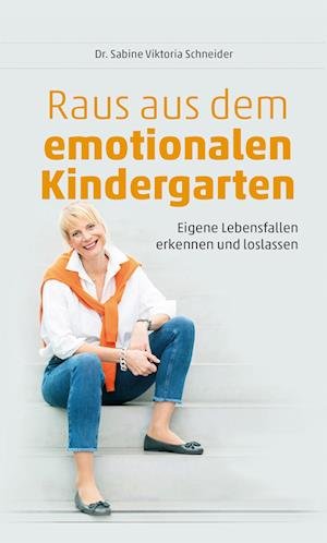 Cover for Dr. Sabine Viktoria Schneider · Raus aus dem emotionalen Kindergarten (Book) (2022)