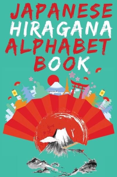 Cover for Cristie Publishing · Japanese Hiragana Alphabet Book.Learn Japanese Beginners Book.Educational Book, Contains Detailed Writing and Pronunciation Instructions for all Hiragana Characters. (Paperback Book) (2021)