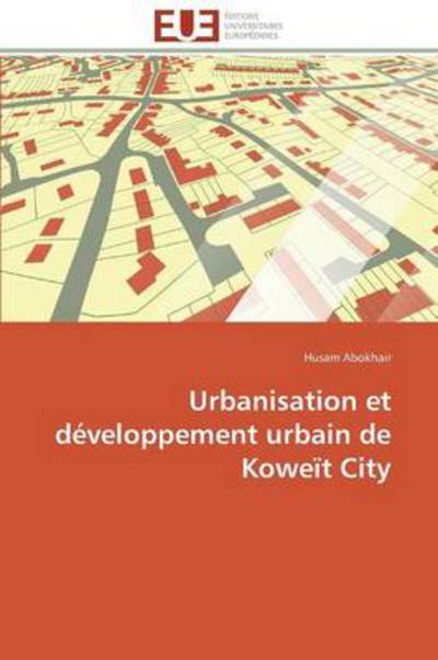 Cover for Husam Abokhair · Urbanisation et Développement Urbain De Koweït City (Paperback Book) [French edition] (2018)