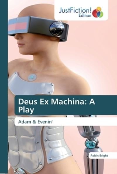 Cover for Bright · Deus Ex Machina: A Play (Bok) (2019)