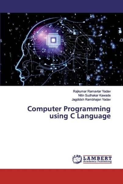 Cover for Yadav · Computer Programming using C Lang (Book) (2020)