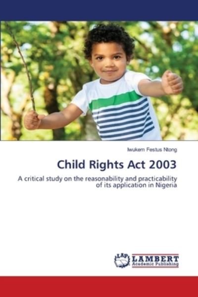 Cover for Iwukem Festus Ntong · Child Rights Act 2003 (Pocketbok) (2021)