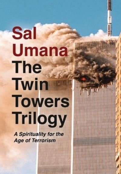 Cover for Sal Umana · The Twin Towers Trilogy (Gebundenes Buch) (2019)