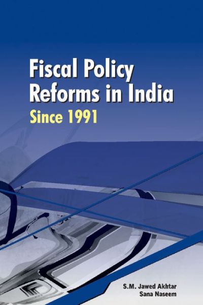 Cover for S M Jawed Akhtar · Fiscal Policy Reforms in India Since 1991 (Hardcover Book) (2013)