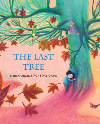 Cover for María Quintana Silva · The Last Tree (Hardcover Book) (2019)