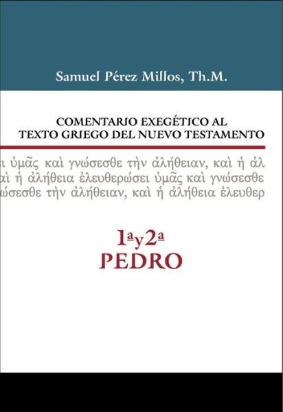Cover for Millos Samuel Perez Millos · Comentario exegetico al texto griego del N.T. - 1ª y  2ª  de Pedro - Comentario exegetico al texto griego del N. T. (Gebundenes Buch) (2018)