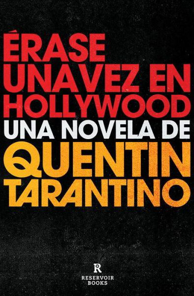 Erase una vez en Hollywood / Once Upon a Time in Hollywood - Quentin Tarantino - Livres - Reservoir Books - 9788418052460 - 19 octobre 2021