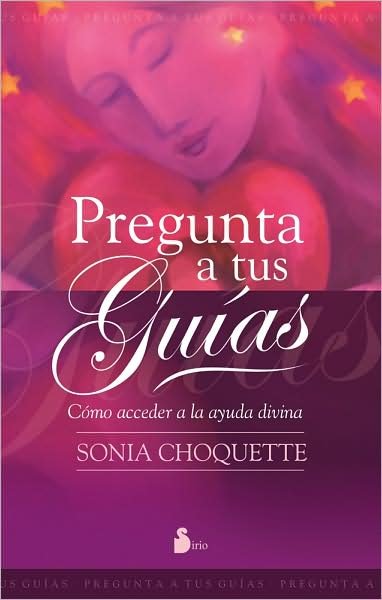 Cover for Sonia Choquette · Pregunta a Tus Guias (Paperback Bog) [Spanish, Tra edition] (2009)