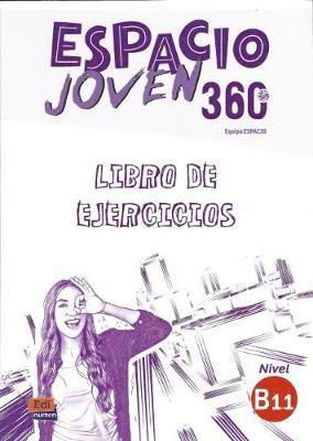 Espacio Joven 360 : Nivel B1.1 : Exercises book with free coded access to the ELETeca: Libro de Ejercicios - Espacio Joven 360 - Equipo Espacio - Books - Editorial Edinumen - 9788498489460 - June 1, 2018