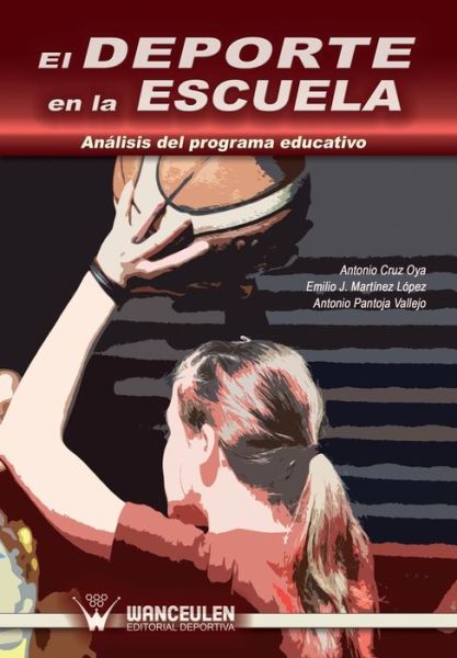 Cover for Antonio Cruz Oya · El Deporte en La Escuela: Analisis Del Programa Educativo (Paperback Book) (2012)