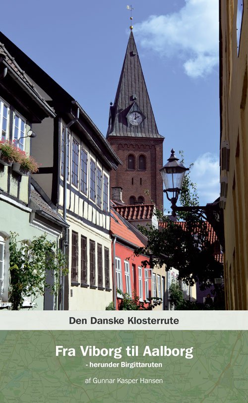 Cover for Gunnar Kasper Handen · Den Danske Klosterrute: Den Danske Klosterrute - Fra Viborg til Aalborg (Sewn Spine Book) (2017)