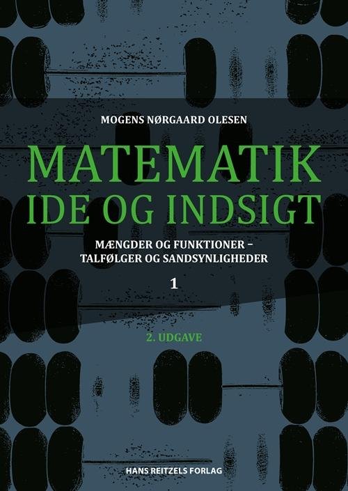 Cover for Mogens Nørgaard Olesen · Matematik - idé og indsigt: Matematik - idé og indsigt 1 (Bound Book) [2e édition] (2017)