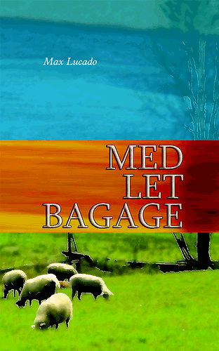 Cover for Max Lucado · Med let bagage (Book) [1. Painos] (2003)