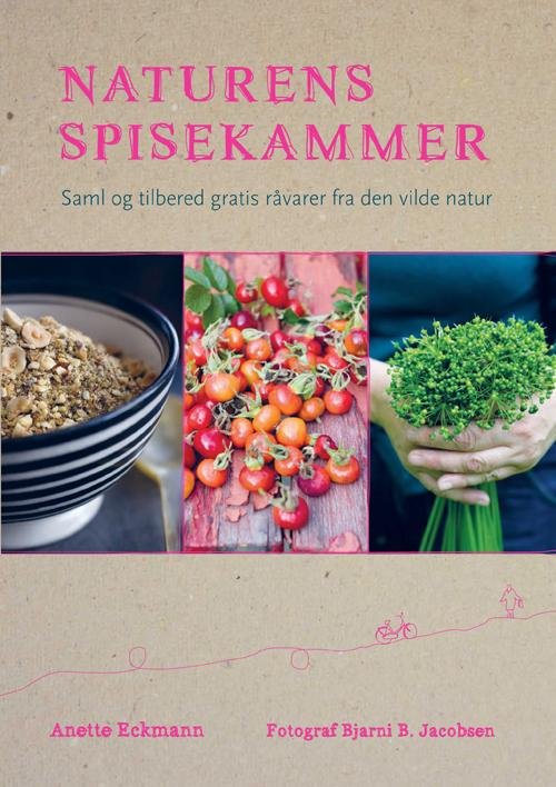 Cover for Anette Eckmann · Naturens spisekammer (Innbunden bok) [1. utgave] [Hardback] (2011)
