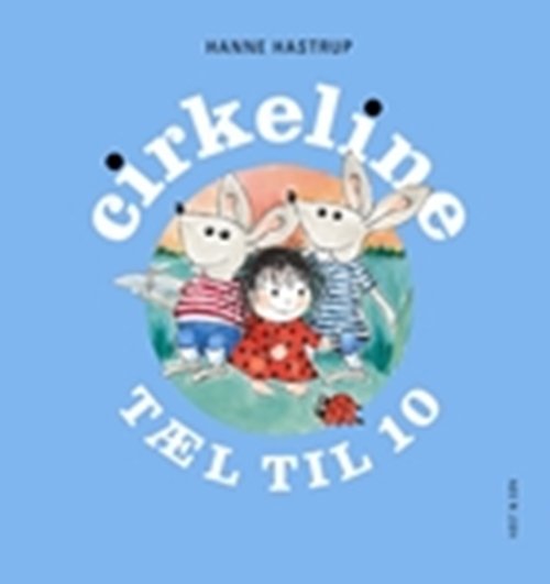 Cover for Hanne Hastrup · Cirkeline-bøgerne: Cirkeline tæl til 10 (Inbunden Bok) [1:a utgåva] [Indbundet] (2009)