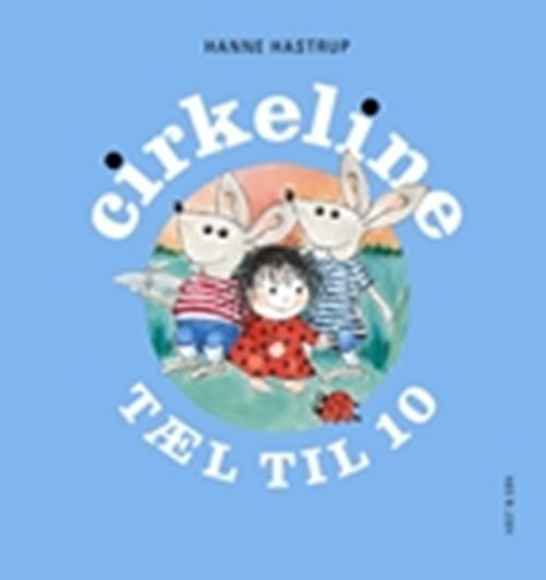 Cover for Hanne Hastrup · Cirkeline-bøgerne: Cirkeline tæl til 10 (Inbunden Bok) [1:a utgåva] [Indbundet] (2009)
