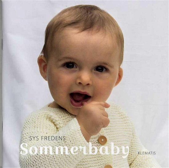 Cover for Sys Fredens · Sommerbaby (Sewn Spine Book) [1º edição] [Indbundet] (2014)