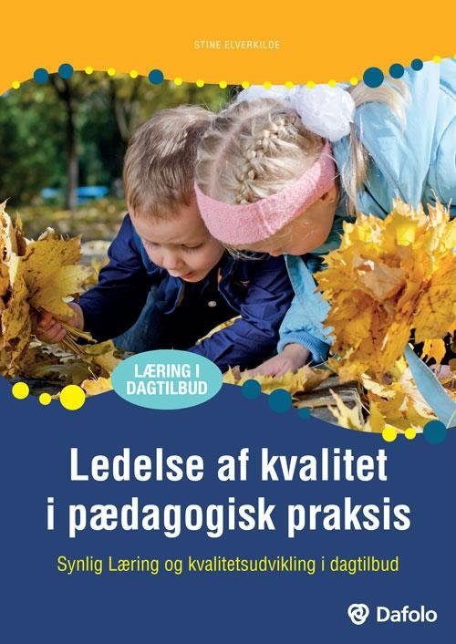 Cover for Stine Elverkilde · Læring i dagtilbud: Ledelse af kvalitet i pædagogisk praksis (Paperback Bog) [1. udgave] (2017)