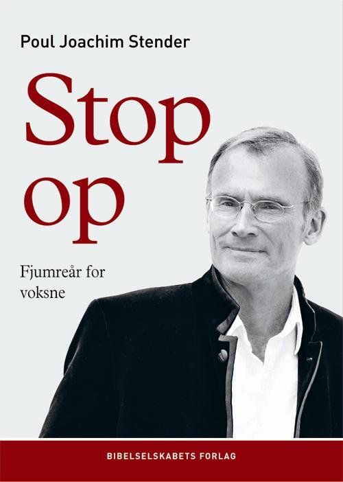 Stop Op! - Poul Joachim Stender - Boeken - bibelselskabet - 9788775238460 - 1 december 2016