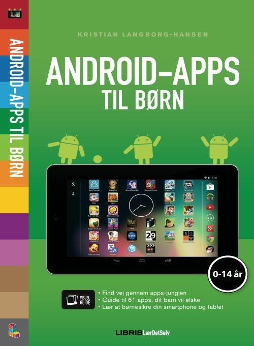 Cover for Kristian Langborg-Hansen · Android-apps til børn (Sewn Spine Book) [1st edition] (2014)