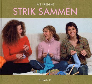 Cover for Sys Fredens · Strik sammen (Gebundesens Buch) [1. Ausgabe] (2004)