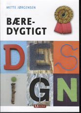 Cover for Mette Jørgensen · Bæredygtigt design (Heftet bok) [1. utgave] [Hardback] (2013)