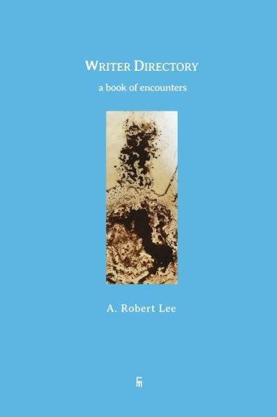 Cover for A Robert Lee · Writer Directory: A Book of Encounters - 100 (Paperback Book) (2019)