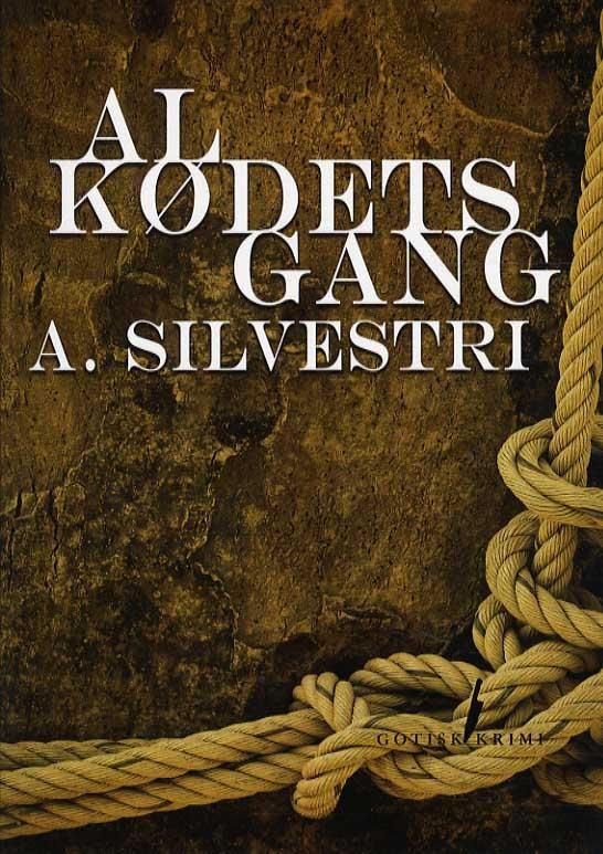 Cover for A. Silvestri · Al kødets gang (Sewn Spine Book) [1. Painos] (2015)