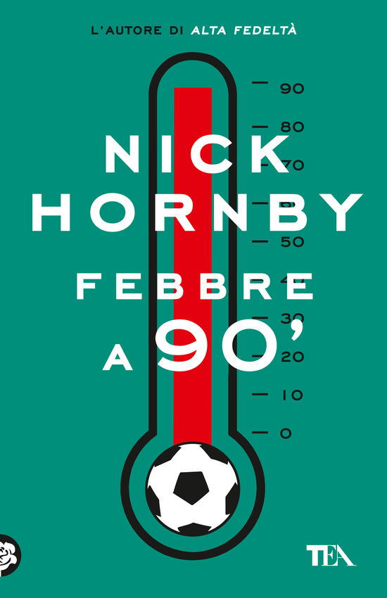 Cover for Nick Hornby · Febbre A 90' (Book)