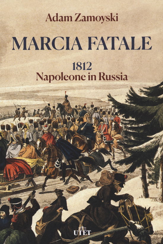 Cover for Adam Zamoyski · Marcia Fatale. 1812. Napoleone In Russia (Book)