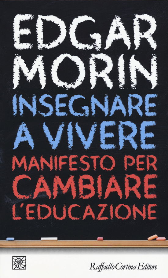 Cover for Edgar Morin · Insegnare A Vivere. Manifesto Per Cambiare L'educazione (Book)