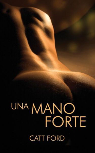 Cover for Catt Ford · Una Mano Forte (Pocketbok) (2016)