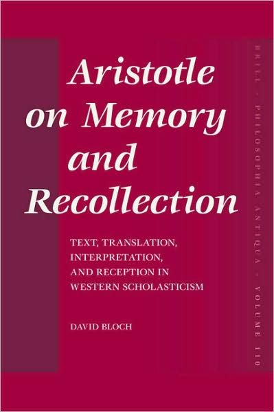 Cover for Bloch · Aristotle on Memory and Recollection (Philosophia Antiqua) (Hardcover Book) (2007)