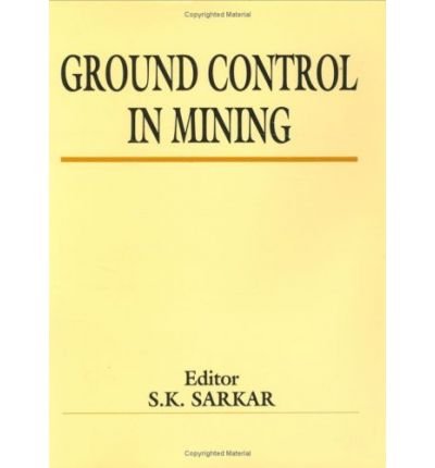 Cover for S.K. Sarkar · Ground Control in Mining (Hardcover Book) (1997)