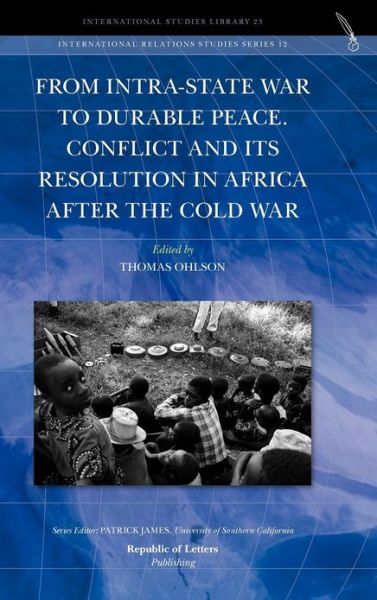 Cover for Thomas Ohlson · From Intra-State War to Durable Peace. Conflict and Its Resolution in Africa After the Cold War (Hardcover Book) (2012)