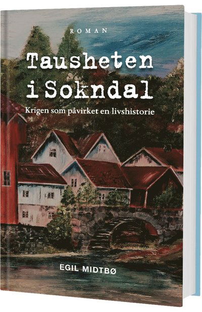 Cover for Egil  Midtbö · Tausheten i Sokndal : krigen som påvirket en livshistorie (Hardcover Book) (2020)