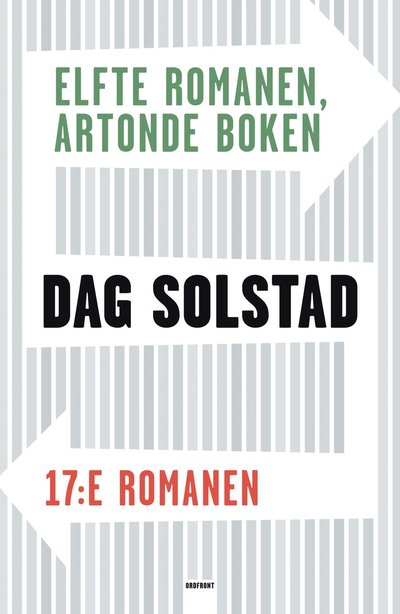 Elfte romanen, artonde boken och 17:e romanen - Dag Solstad - Kirjat - Ordfront förlag - 9789170375460 - 2022