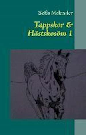 Cover for Sofia Melander · Tappskor &amp; hästskosöm 1 (Hardcover Book) (2013)