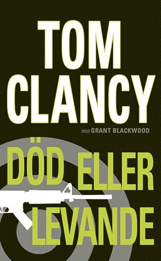 Grant Blackwood · Jack Ryan: Död eller levande (Paperback Book) (2013)