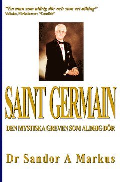 Cover for Sandor A Markus · Saint Germain : den mystiska greven som aldrig dör (Paperback Book) (2013)