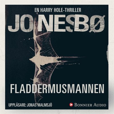 Harry Hole: Fladdermusmannen - Jo Nesbø - Äänikirja - Bonnier Audio - 9789176513460 - keskiviikko 4. tammikuuta 2017