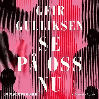 Cover for Geir Gulliksen · Se på oss nu (Hörbuch (MP3)) (2018)