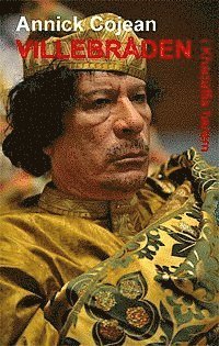 Cover for Annick Cojean · Villebråden i Khadaffis harem (Gebundesens Buch) (2013)