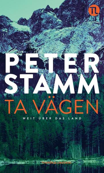 Cover for Peter Stamm · Ta vägen (Gebundenes Buch) (2016)