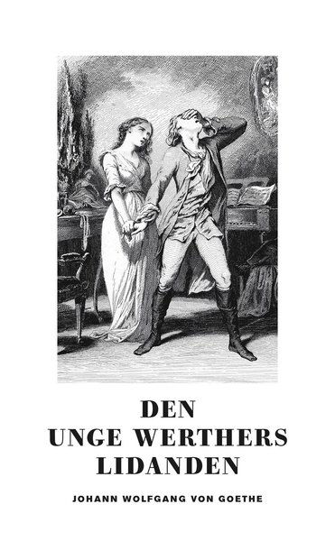 Cover for Johann Wolfgang von Goethe · Den unge Werthers lidanden (Paperback Book) (2019)