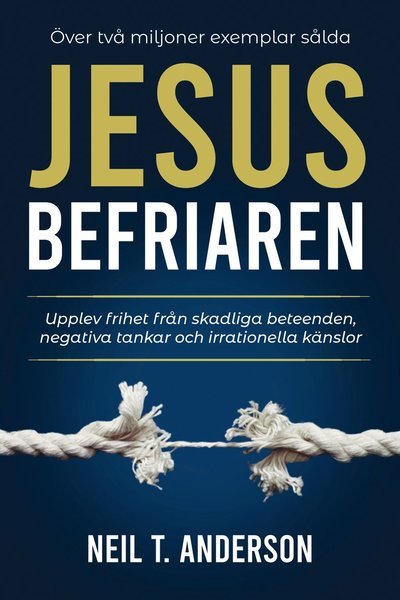 Cover for Neil T. Anderson · Jesus Befriaren (Inbunden Bok) (2020)